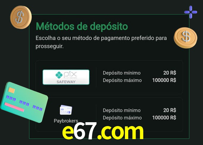 O cassino e67.com oferece uma grande variedade de métodos de pagamento