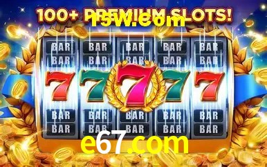 Recursos de Bônus e67.com